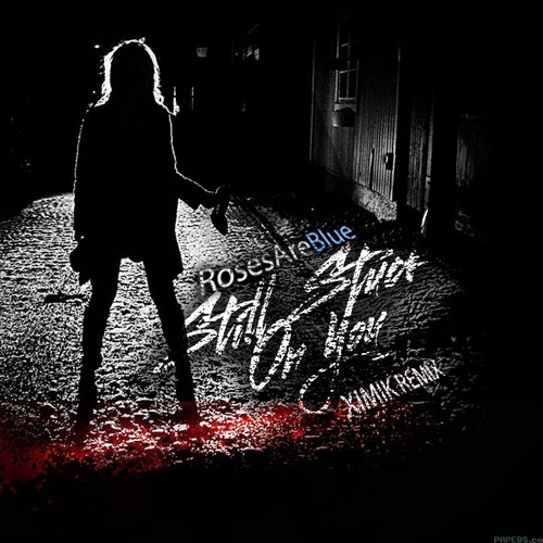 RosesAreBlue - Still Stuck  On You (XIMIK REMIX)