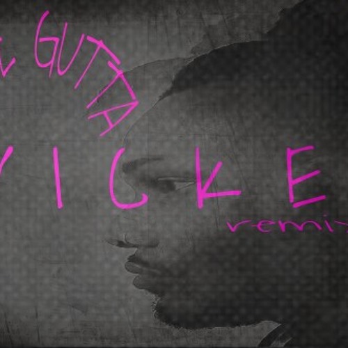 BUGZ GUTTA-Wicked remix