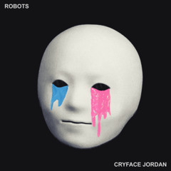 Cryface Jordan - Robots