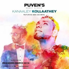 Kanaaley Kollaathey - Puven feat ADK & DEYO