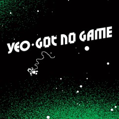 Got No Game