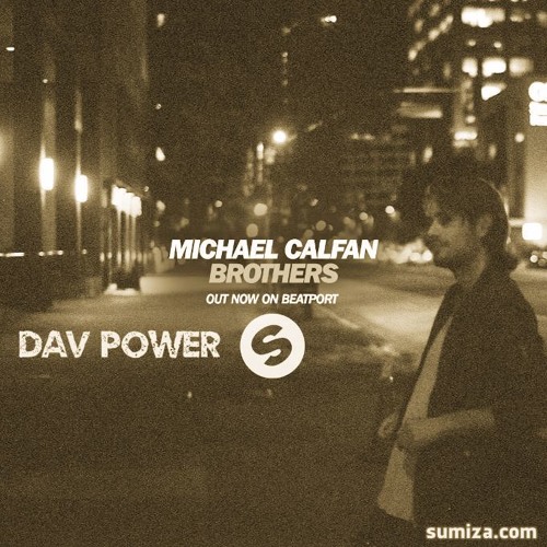 Michael Calfan - Brothers (Dav Power) .