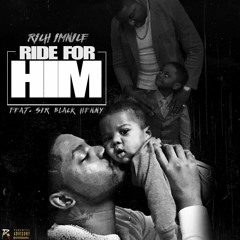 Ride For Him featuring Sir Black Henny