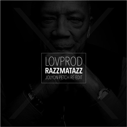 Lovprod - Razzmatazz (Jolyon Petch Re-Edit) FREE DOWNLOAD