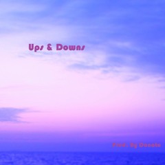 Ups & Downs (Prod. By Donato)