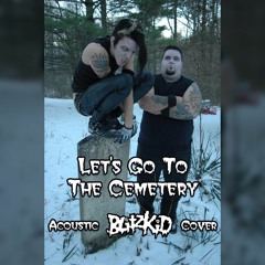 Let's Go To The Cemetery (Acoustic Blitzkid Cover)