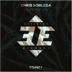 Chris Robleda - Milky Future // OUT NOW