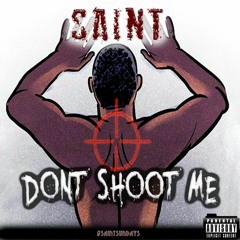 Don't Shoot Me (ft. PhilaBoi_K)