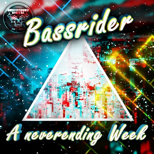 Bassrider - A Neverending Week(Forthcoming on Suicidedubz Digital)(Release date 01.08.16)