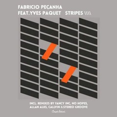 Fabricio Pecanha feat. Yves Paquet - Stripes(No Hopes remix)[20/06 Clap7]