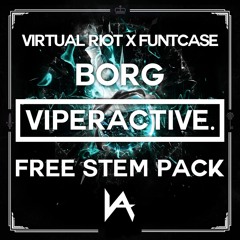 [STEMS] Virtual Riot & FuntCase - Borg (Viperactive Remix)| BUY = FREE DL