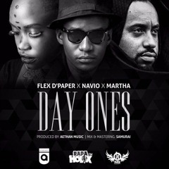 DAY ONES - Flex D'Paper Ft. Navio & Martha Smallz (Produced By Aethan) Final