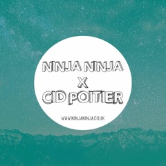 Ninja Ninja Guest Mix: Cid Poitier