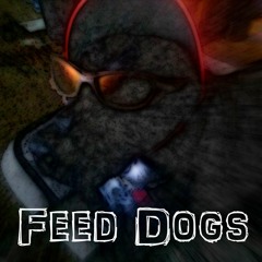 Feed Dogs (Prod by Enhydra and Enigma)