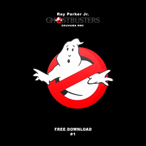 Stream Ray Parker Jr. - Ghostbusters (OKUHAMA REMIX)FREE DOWNLOAD by  OKUHAMA | Listen online for free on SoundCloud