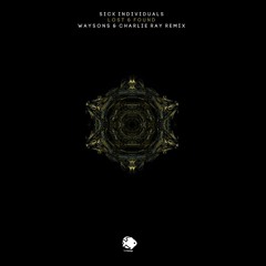 Sick Individuals - Lost & Found (Waysons & Charlie Ray Remix)