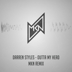 Darren Styles - Outta My Head (MKN Remix) | Free Download