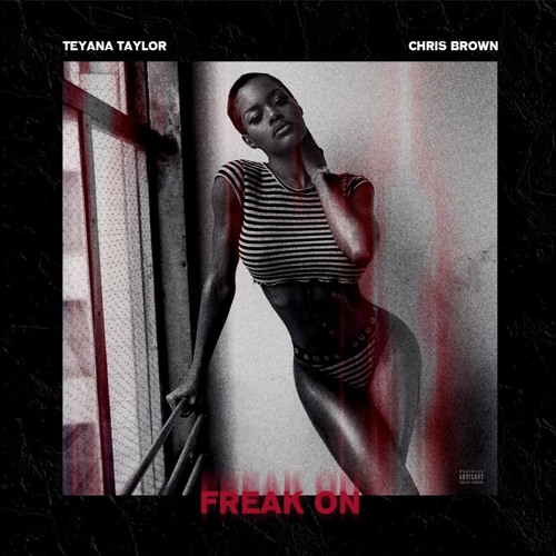 Teyana Taylor Ft. Chris Brown - Freak On