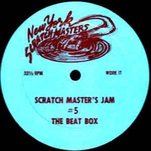 Stream New York Scratch Masters - SCRATCH MASTER'S JAM # 5 (The Beat Box). mp3 by MARRUFO | Listen online for free on SoundCloud