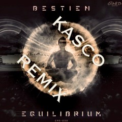 Bestien - Equilibrium (KASCO REMIX)