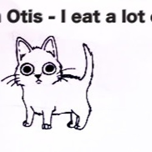 Fresh Otis- Eat Alot Of P+++y