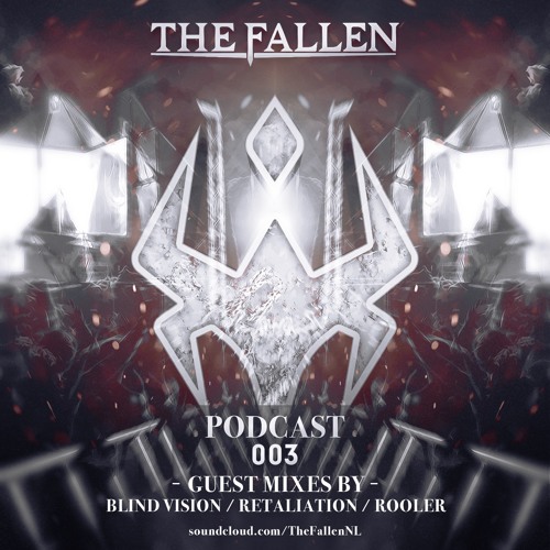 003 | The Fallen Podcast (Guestmixes by Blind Vision, Retaliation and Rooler)