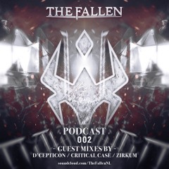 002 | The Fallen Podcast (Guestmixes by D'Cepticon, Critical Case and Zirkum)