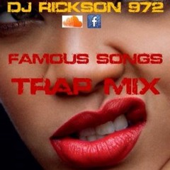Dj Rickson - Famous Songs Trap Mix