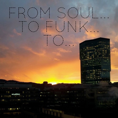 FROM SOUL... TO FUNK... TO...