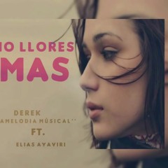 No Llores Mas - J.Yovany Ft. Elias Ayaviri [Rap Cristiano. 2016]