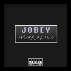 Jobey - Work Remix