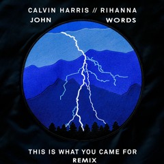 Calvin Harris - This Is What You Came For Ft. Rihanna (John Words Remix)