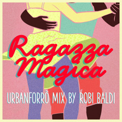 Ragazza Magica URBAN FORRO' mix by ROBI BALDI