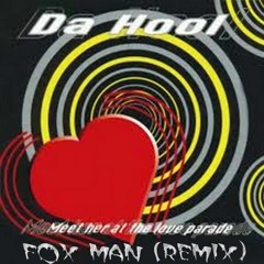 Da Hool - Meet Her At The Love Parade (Fox Man Remix)