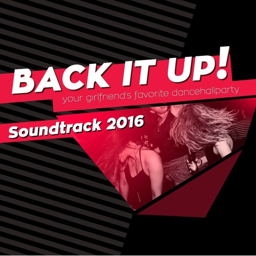 BACK IT UP! - SOUNDTRACK 2016 [FREE DOWNLOAD]