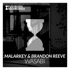 Malarkey & Brandon Reeve - Wasabi