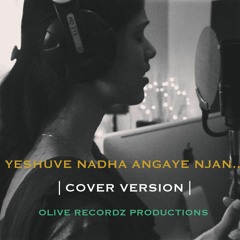 Yeshuve Nadha Angaye Njan - Malayalam Christian Cover