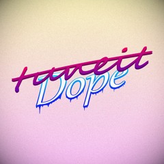 Dope