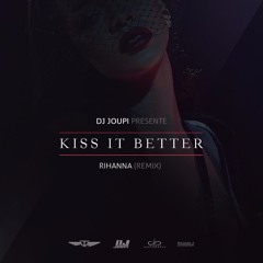 Rihanna - Kiss It Better Remix (Remix Joupi)
