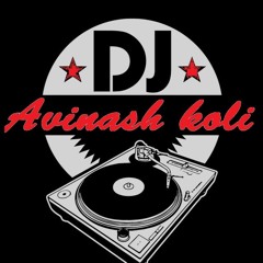 DJ_Avinash koli= dance mix