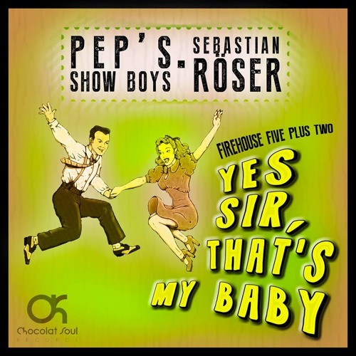 Stream Pep's Show Boys & Sebastian Röser - Yes Sir, That's My Baby (Electro  Swing Remix) by Pep's Show Boys