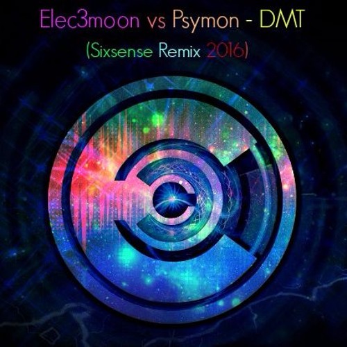 Elec3moon vs. Psymon - DMT(Sixsense Remix Version  - MASTER)
