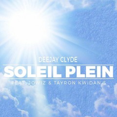 Soleil Plein Feat. Jowiz & Tayron Kwidans