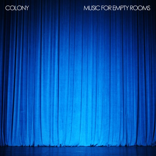 Colony & Maria Messina - Music For Empty Rooms - 2013 - You Never Came Back Home