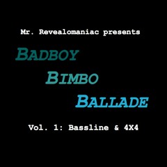Mr. Revealomaniac - Badboy Bimbo Ballade vol. 1