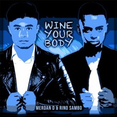 Merdan D & Rino Sambo - Wine Your Body