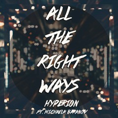 All The Right Ways (ft. Michaela Baranov)