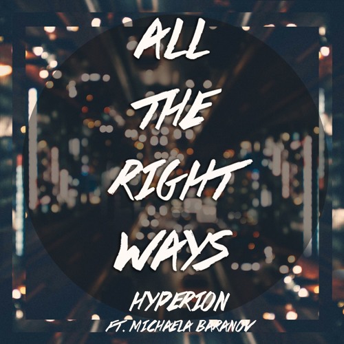All The Right Ways (ft. Michaela Baranov)