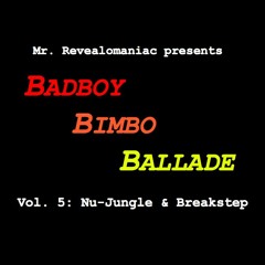 Mr. Revealomaniac - Badboy Bimbo Ballade vol. 5