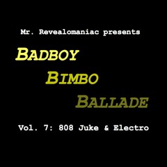 Mr. Revealomaniac - Badboy Bimbo Ballade vol. 7